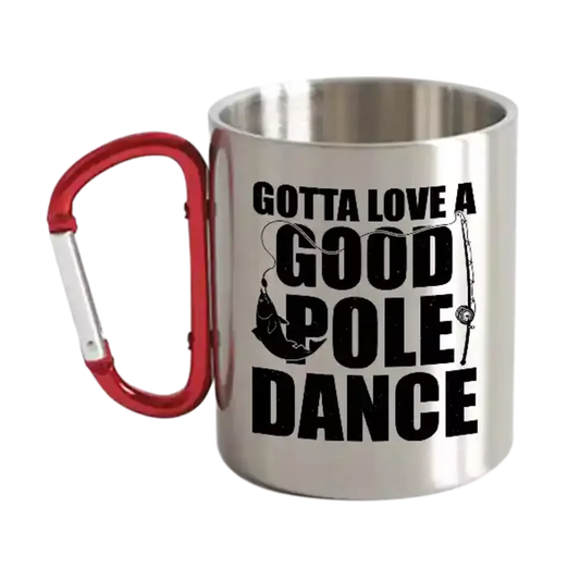 Gotta Love A Good Pole Dance Carabiner Mug 12oz